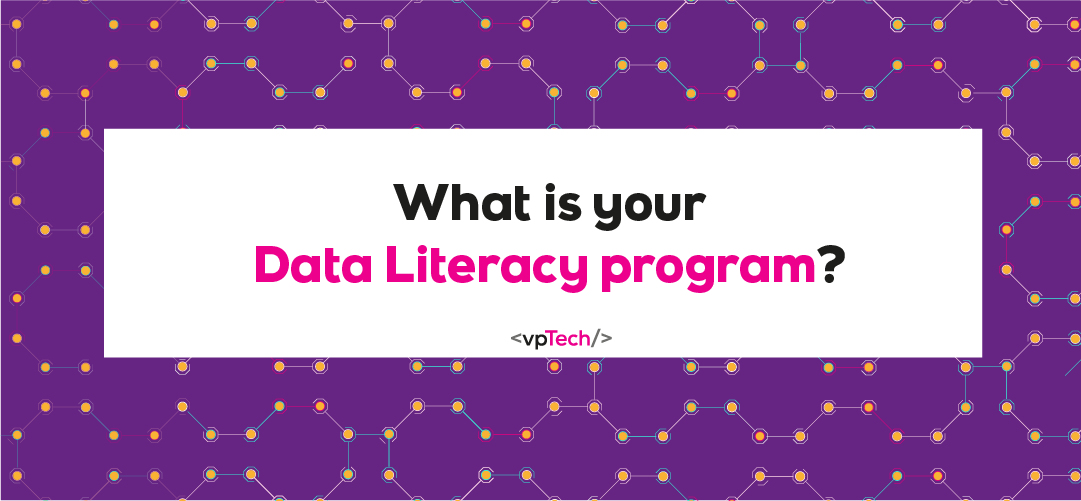 What is your Data Literacy program? | by vpTech | | Medium