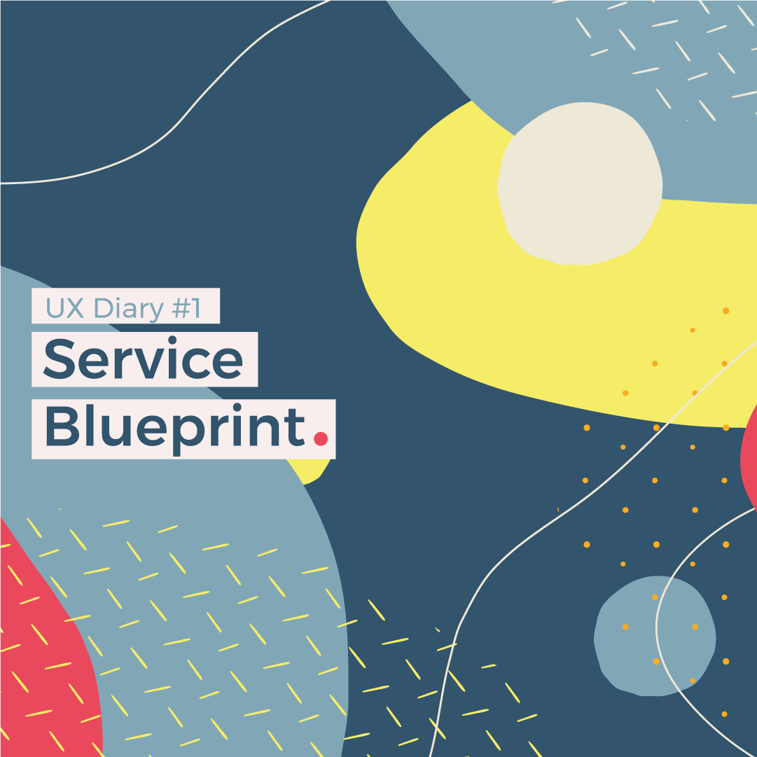UX Diary #1— Service Blueprint. Service Design is a human-centered… | by  Bagatur | Medium
