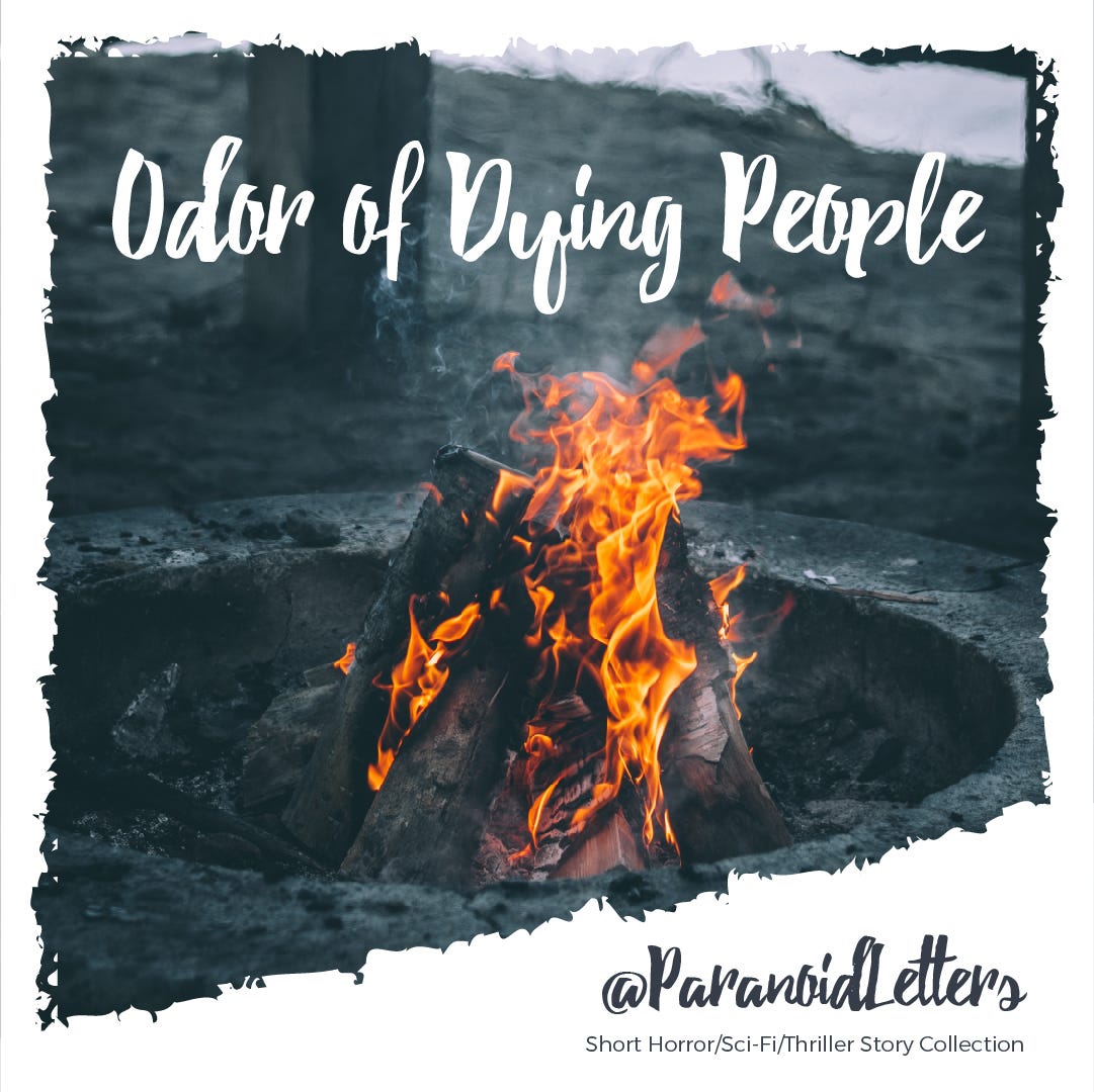 Story 21 — Odor of Dying People. I was born with a gift, which I didn’t
