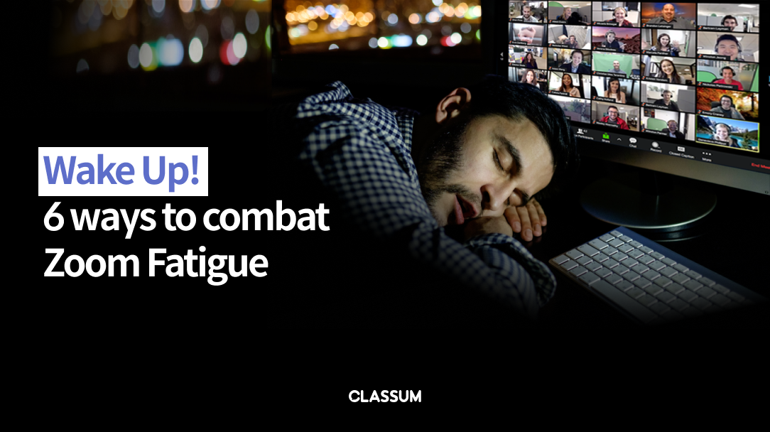 6 ways to combat Zoom Fatigue. With the end of group gatherings due to