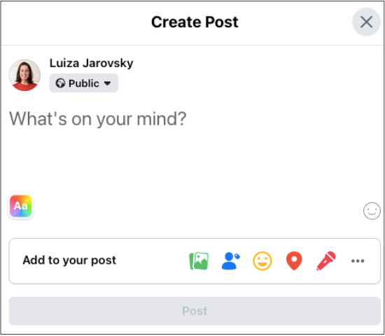 Una captura de pantalla de la interfaz de Facebook que aparece cuando un usuario publica un mensaje en su perfil.  El nombre y la fotografía de Luisa Jarowski aparecen en la parte superior, seguidos de texto. "Qué tienes en mente," seguido de opciones para editar o agregar otras características a la publicación (como imágenes, ubicaciones, etc.).