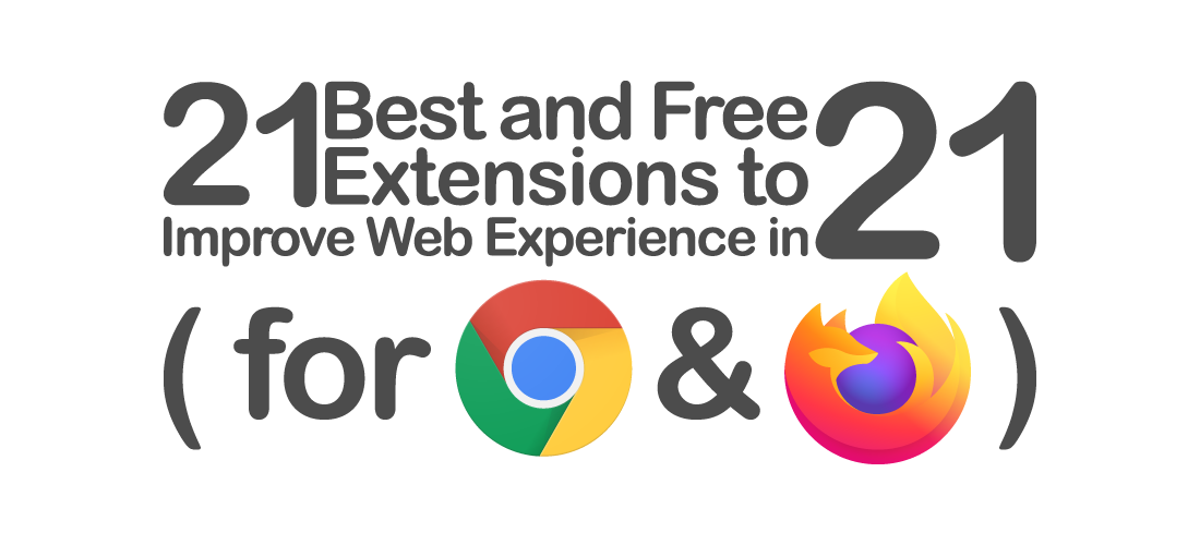 21 Best & Free Browser Extensions for Chrome and Firefox to Improve