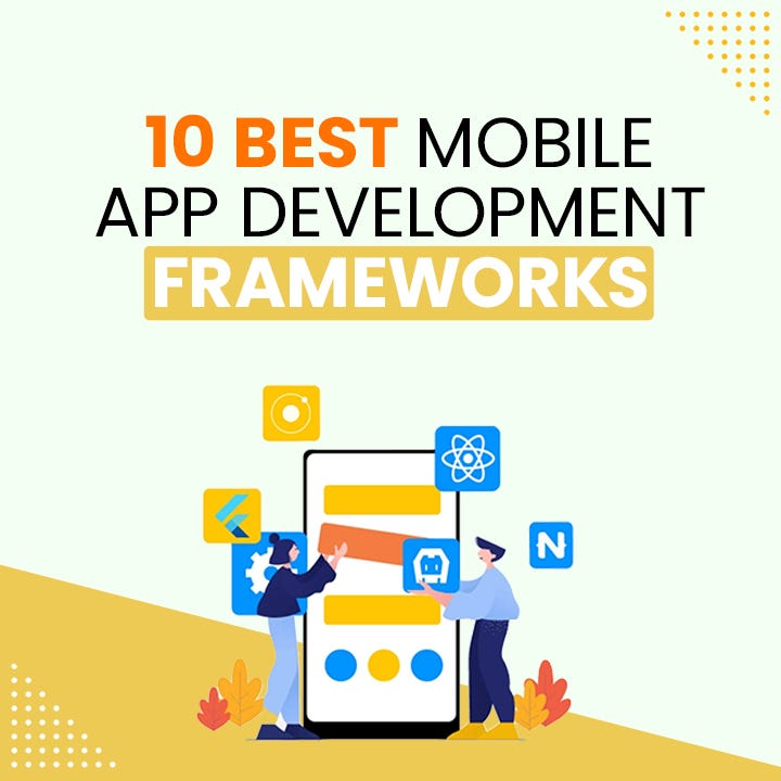 10 Best Mobile App Development Frameworks by Ijaz Khan Medium