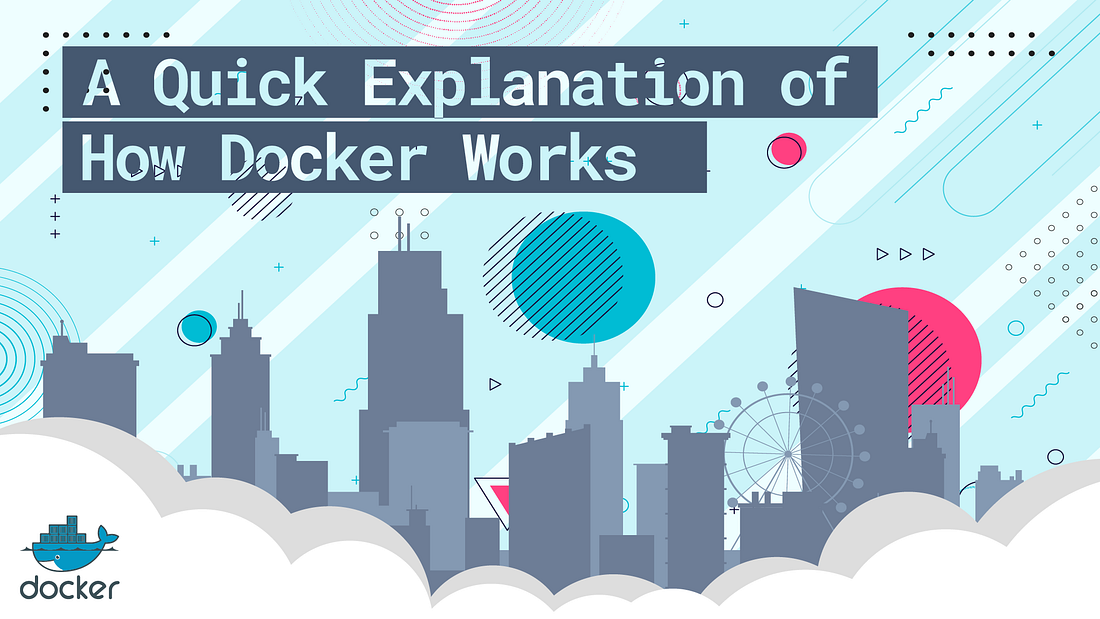 A Quick Explanation of How Docker Works Analytics Vidhya