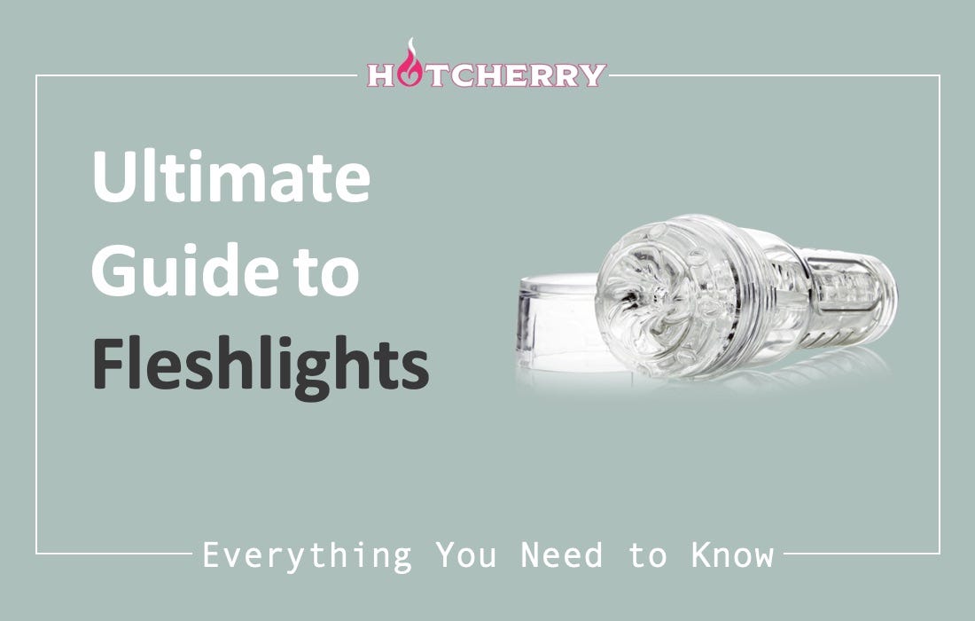 The Ultimate Guide to Fleshlights — Here is Everything You Need to Know ...