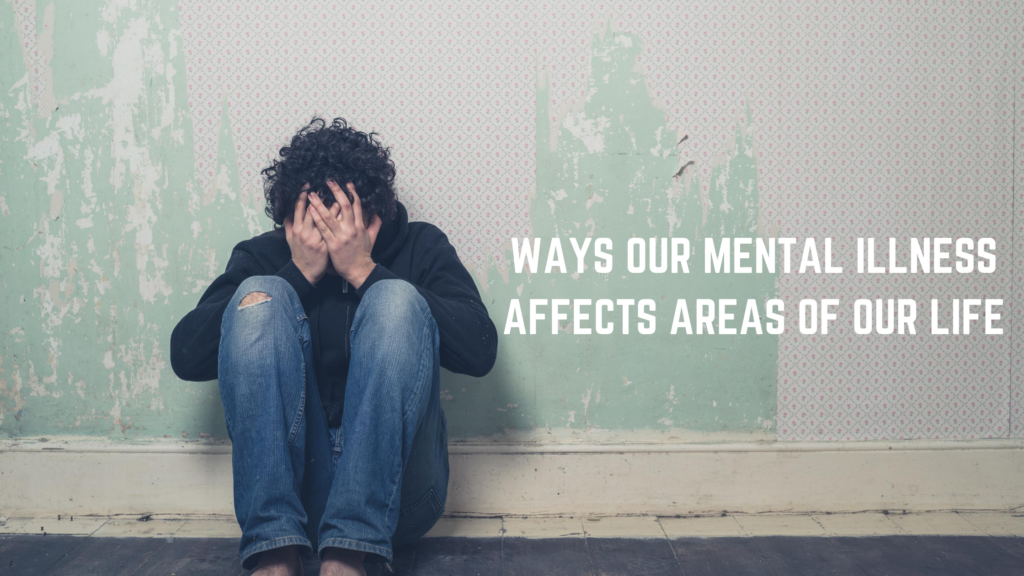 How Mental Illness Negatively Affects Our Life | By Steph Up | The ...