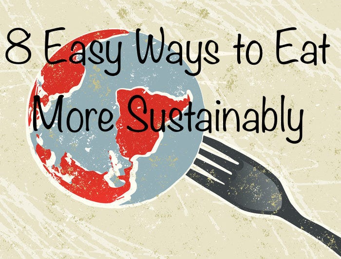 8 EASY WAYS TO EAT MORE SUSTAINABLY 1 REDUCE RED MEAT CONSUMPTION
