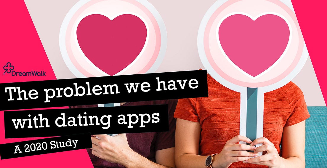 The problem we still have with dating apps in 2020 — A revealing study