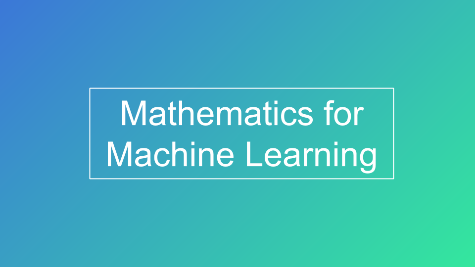 My Recommendations To Learn Mathematics For Machine Learning | By Elvis ...