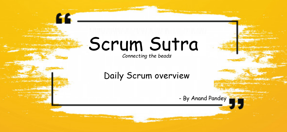 Daily Scrum A 3 min Overview Welcome To Scrum Sutra A Series Where By Anand Pandey 