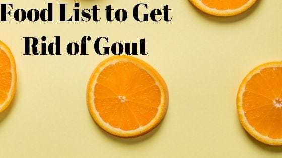 Food To Get Rid Of Gout So What Is A Good Diet For Gout Here By Maheen Mehnaz Medium