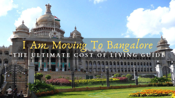 I Am Moving To Bangalore: The Ultimate Cost Of Living Guide | by