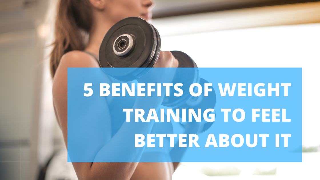 5 Benefits of Weight Training to Feel Better About It by Oyisa