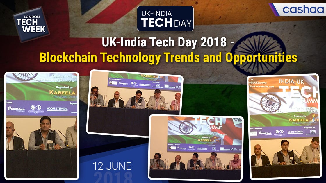 Uk India Tech Day 18 Blockchain Technology Trends And Opportunities By Cashaa Team Cashaa Medium