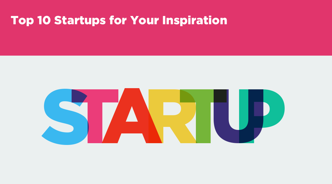 Top 10 Startups for Your Inspiration | by Igor Izraylevych | Medium