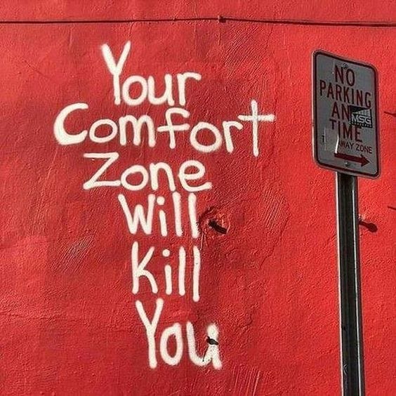 Everyone Tells You Get Out Of Your Comfort Zone Here Is Where To
