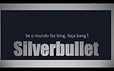 Silverbullet.br