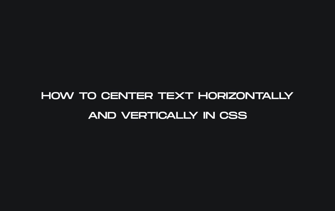 How To Center Text Horizontally And Vertically In CSS By Codegrid 