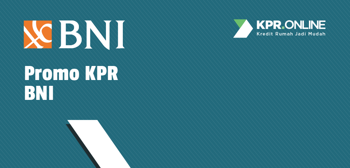 Promo KPR BNI Griya Terbaru 2018. Promo KPR BNI Griya Terbaru by