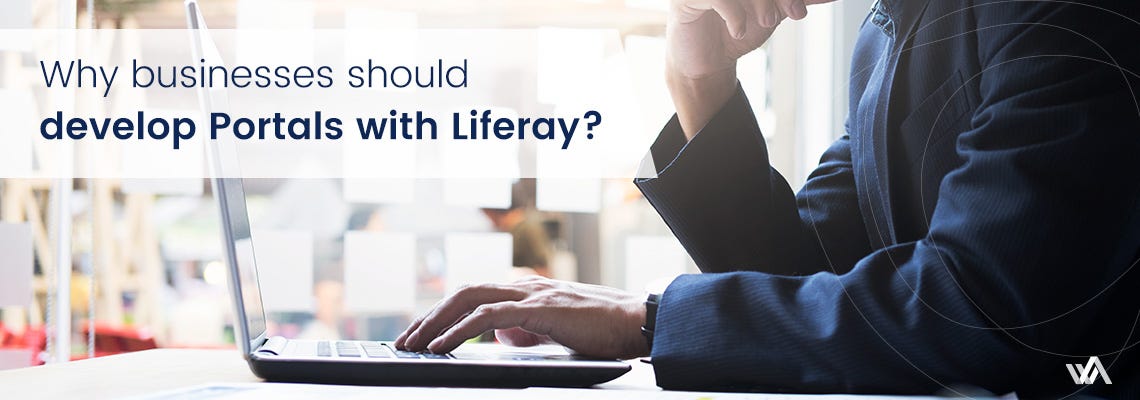 Why Businesses Should Develop Portals With Liferay -