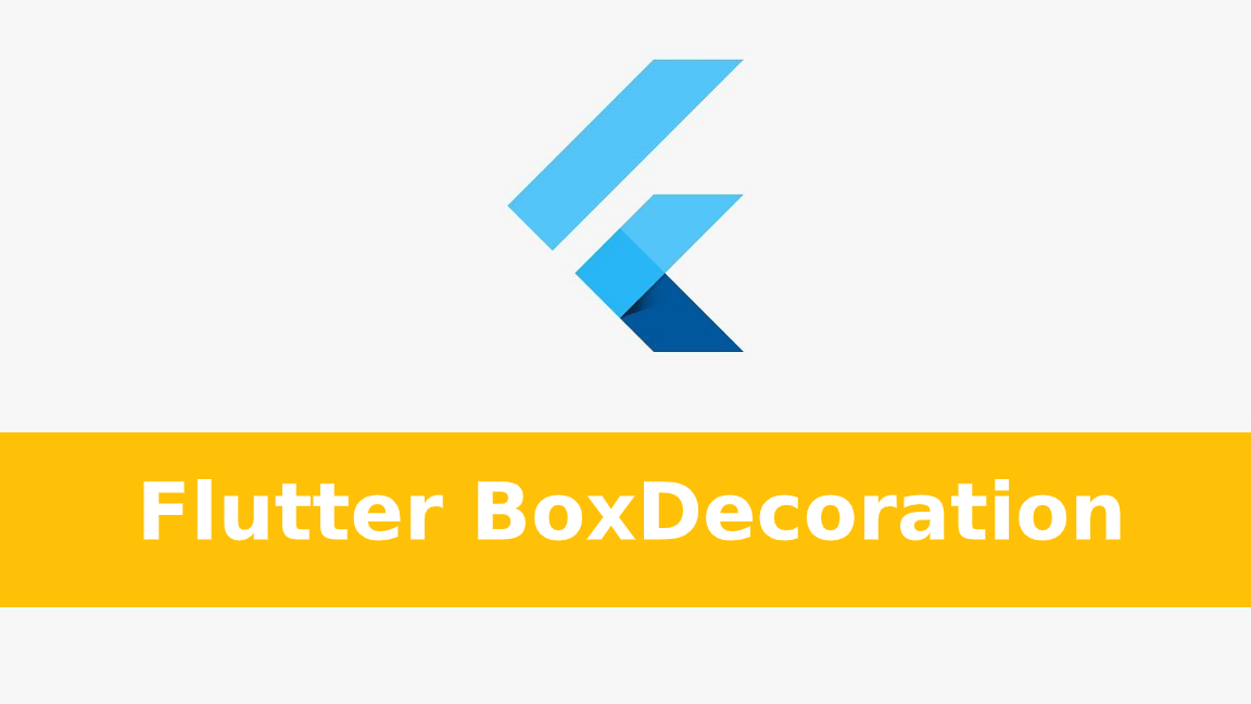 Flutter BoxDecoration nedir ve nasıl kullanılır? by Cahit Sahin Medium