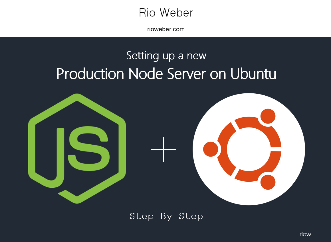 Set up a new Node.js Production Server on Ubuntu | by Rio Weber | riow |  Medium