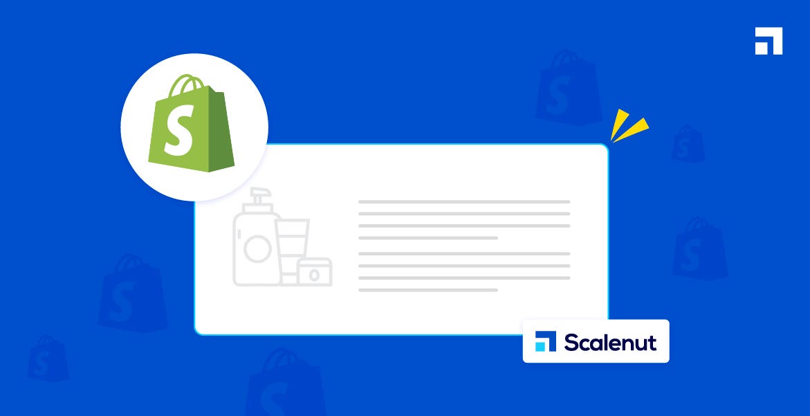 How To Make Your Shopify Product Descriptions Eyecatching & Desirable by Scalenut AI Jul