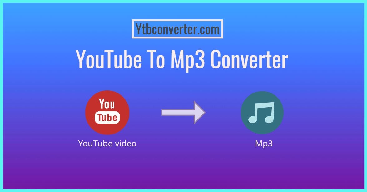 YouTube to Mp3 converter. To convert YouTube to MP3 with… | by Ytb Converter  | Medium