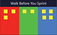 Walk Before you Sprint