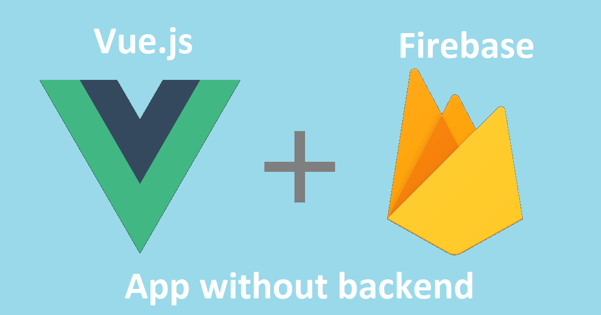 Vue.js Meets Firebase: How to Develop an Application Without Writing the  Backend? | by Muhammad Usman | Better Programming