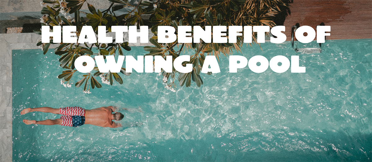 Health Benefits of Owning a Pool. When you first installed your pool
