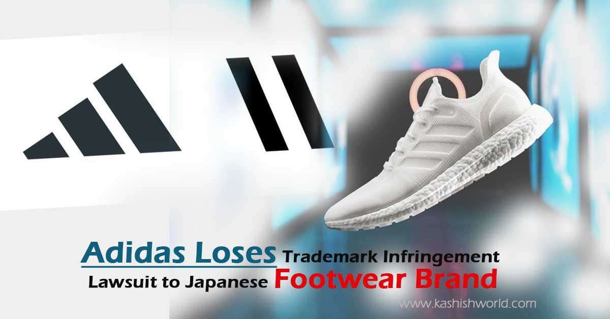 Adidas Loses Trademark Infringement Lawsuit to Japanese Footwear Brand | by  kashish intellectual property | Medium