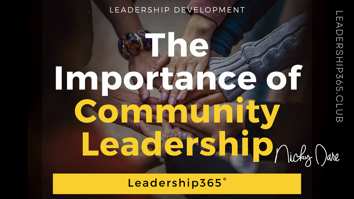 The Importance Of Community Leadership | By Nicky Dare | Medium