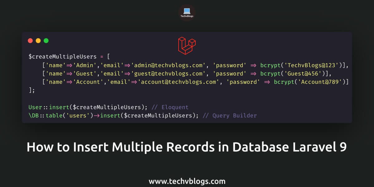 How to Insert Multiple Records in Database Laravel 9 | by Smit Pipaliya |  TechvBlogs | Medium