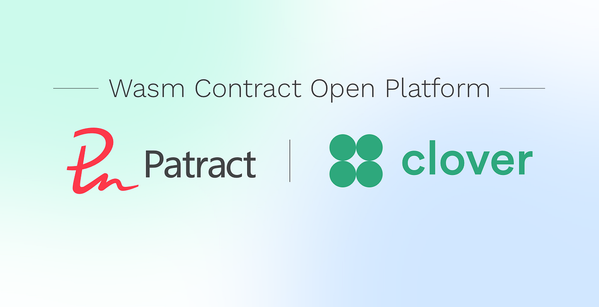 Clover announced to join Patract Open Platform, planning to support Wasm smart contracts
