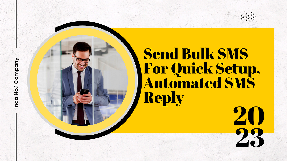Send Bulk SMS For Quick Setup, Automated SMS Reply by Hind Adsoft Pvt