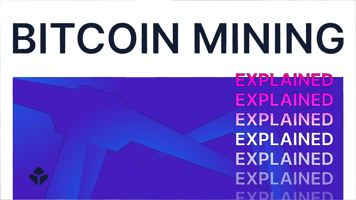 Bitcoin Mining, Explained