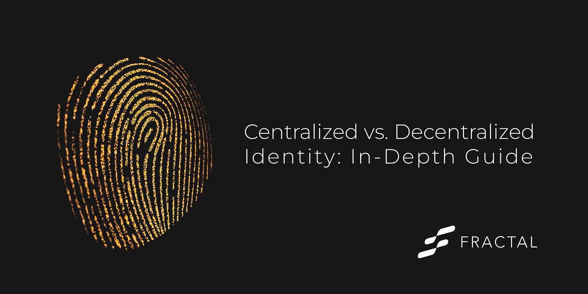 Centralized vs. Decentralized Identity Management In 2022
