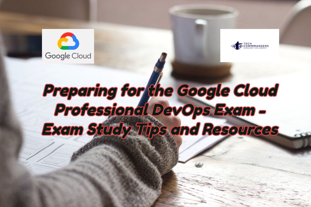 Preparing for the Google Cloud Profesional DevOps Exam — Exam Study Resources