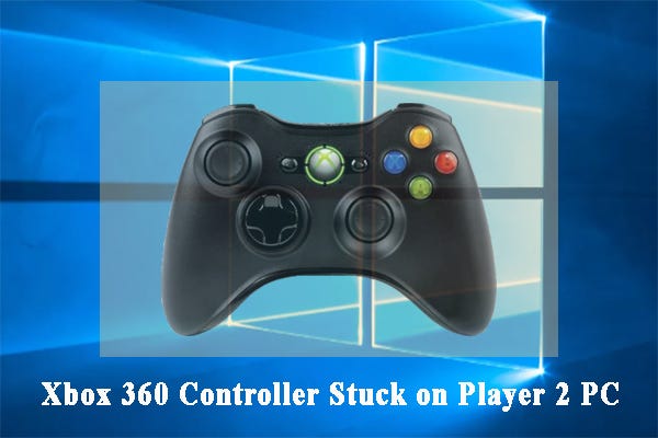 Xbox 360 Controller Stuck On Player 2 Pc Full Fix By Ariel Mu Medium