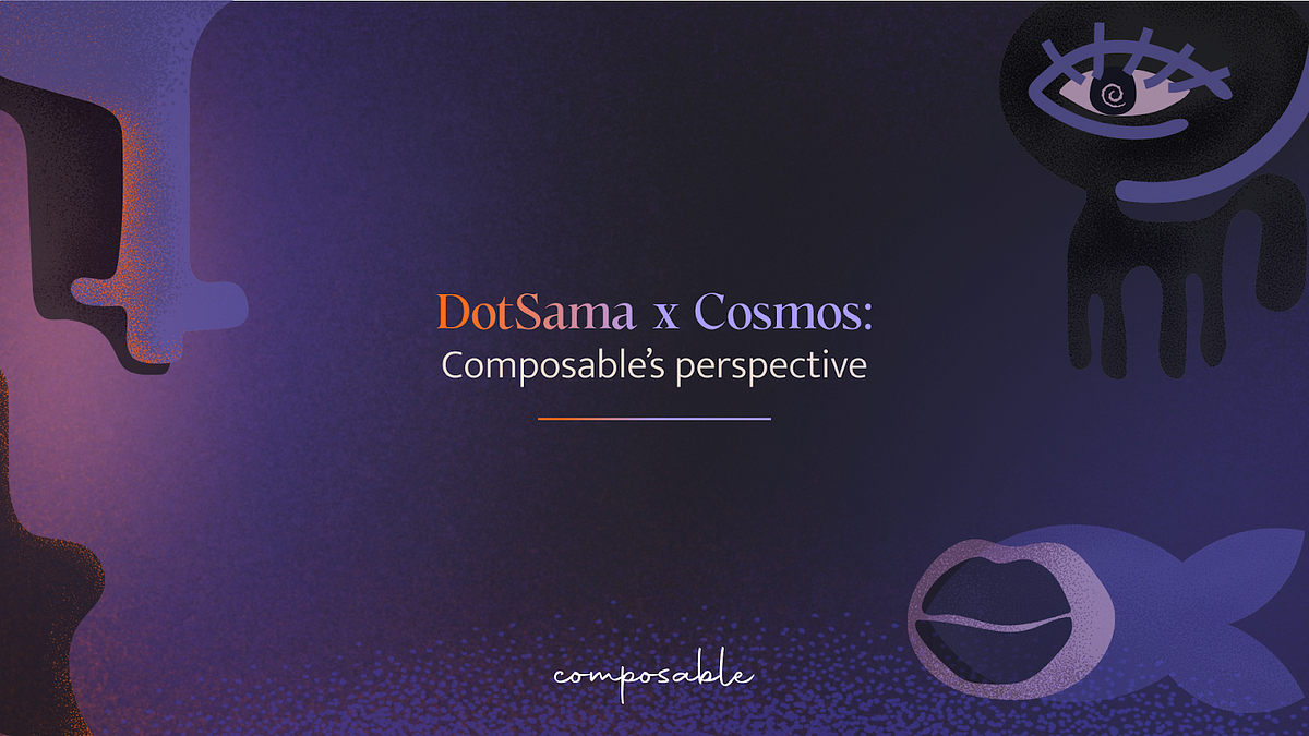 DotSama x Cosmos: Composable’s perspective