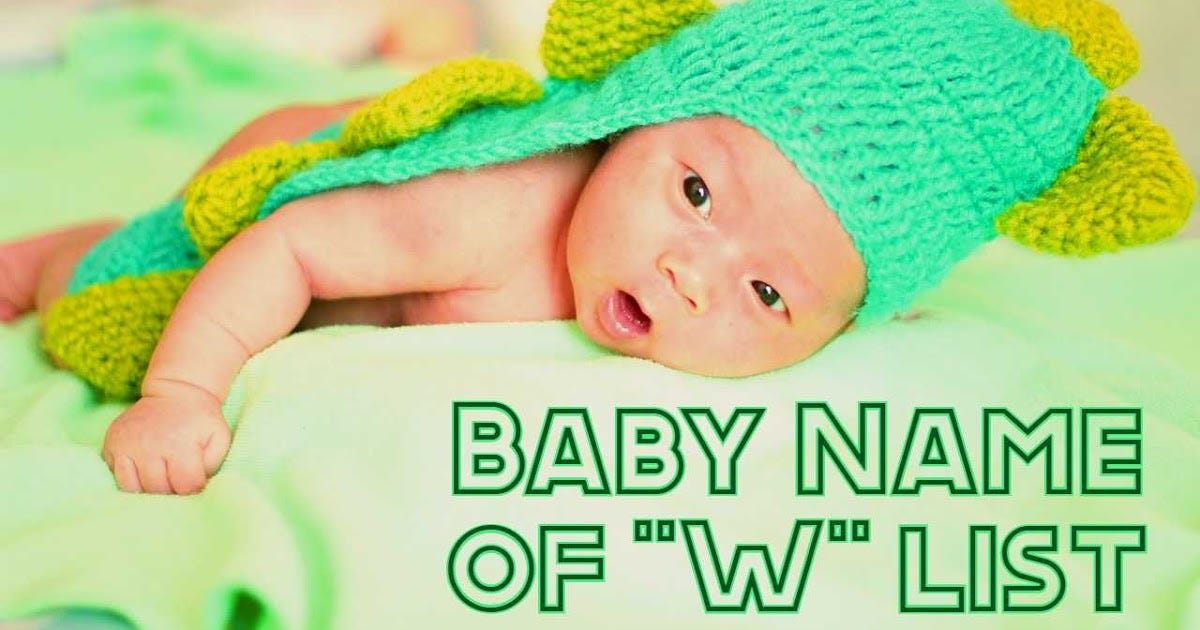 Unique Baby Girl Boy Names Starting With W Top 05 Baby Girl Names Baby Boy Names Top Baby Name 19 By Tazmir Alom Medium Unique Baby Girl Boy Names Starting With W Top 05 Baby Girl Names Baby Boy Names Top Baby Name 19 By Tazmir Alom Medium