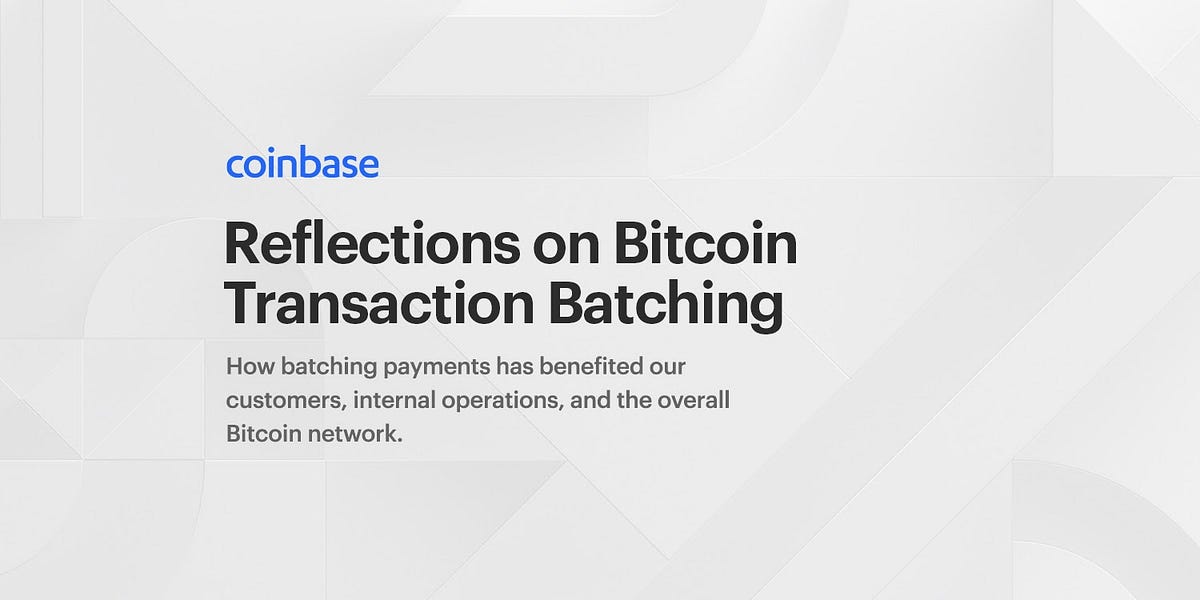 Reflections On Bitcoin Transaction Batching By Coinbase The Coinbase Blog