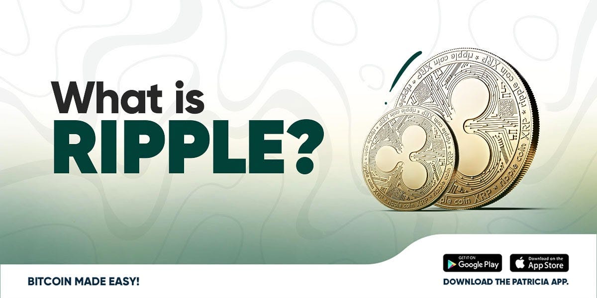 What Is Ripple You May Have Heard About Ripple As Both By Patricia Technologies Medium