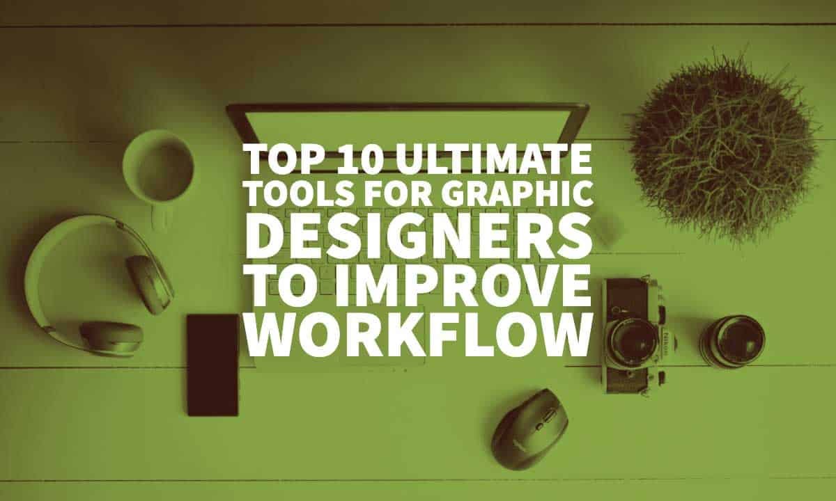 Top 10 Tools For Graphic Designers To Improve Workflow By Inkbot Design Medium