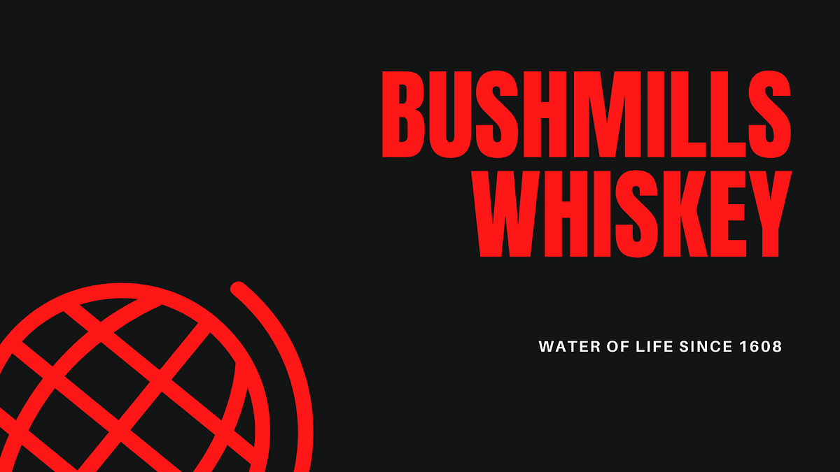 Bushmills Whiskey