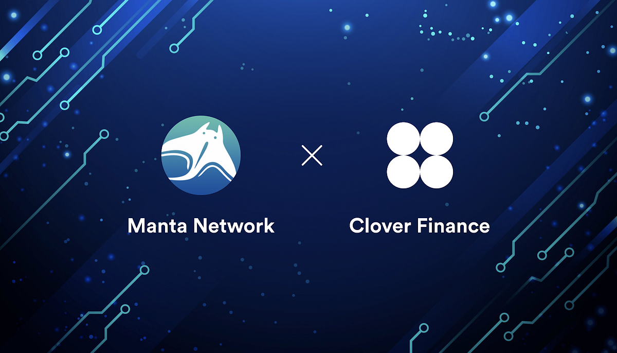 Clover x Manta | Bringing DeFi Products with Complete End to End Anonymity