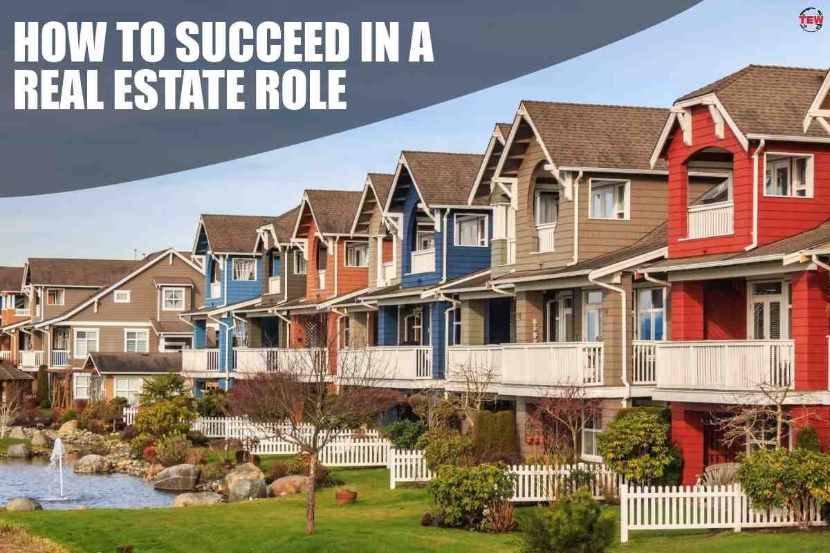 How to Succeed in a Real Estate Role by The Enterprise World Magazine