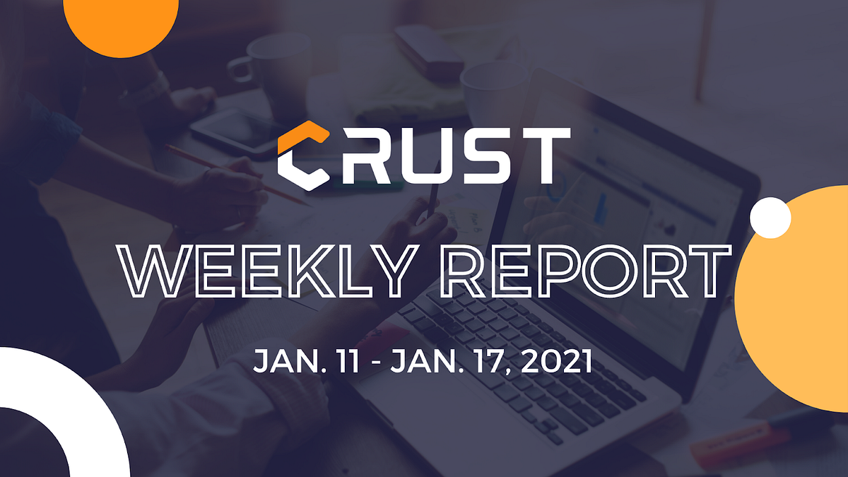 Crust Project Development. — Jan. 11 — Jan. 17