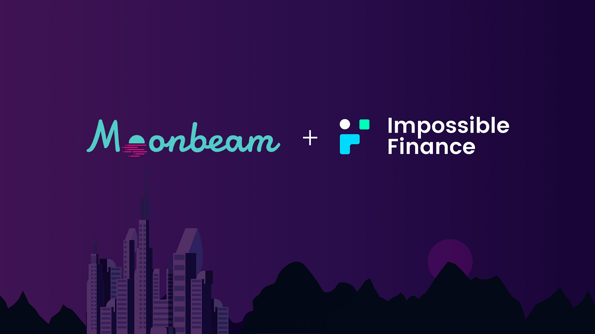 Impossible Finance Integrates with Moonbeam